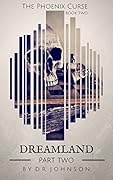 Dreamland - Part Two