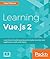 Learning Vue.js 2: Learn how to build amazing and complex reactive web applications easily with Vue.js: Learn how to build amazing reactive web applications easily with Vue.js