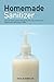 Homemade Sanitizer by Erma Bomberger