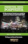Primavera Regia Pospuesta: El movimiento social que resistió la guerra en Nuevo León 2010-2013