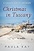 Christmas in Tuscany by Paula Kay