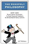 The Monopoly Philosophy: How I Used Board Game Strategies to Find Financial Freedom In Investment Real Estate