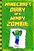 Minecraft: Diary of a Wimpy Zombie Book 3: Legendary Minecraft Diary. An Unnoficial Minecraft Adventure Story Book for Kids (Minecraft Books)