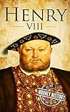 Henry VIII by Hourly History Henry VIII by Hourly History