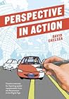 Perspective in Action by David Chelsea