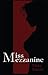 Miss Mezzanine by Mike         Smith