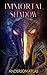 Immortal Shadow (Heroes of Distant Planets Book 3)