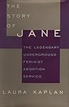 Book cover for The Story of Jane: The Legendary Underground Feminist Abortion Service