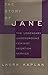 The Story of Jane by Laura Kaplan