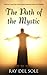 The Path of the Mystic: Special Edition for Franz Bardon Practitioners