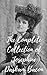 The Complete Collection of Josephine Daskam Bacon (Huge Collection Including A Philanthropist, Margarita's Soul, Mrs. Dud's Sister, In the Border Country, The Strange Cases of Dr. Stanchon, & More)
