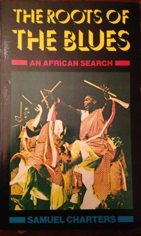 The Roots of the Blues : An African Search (Paperback)