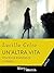 Un'altra vita: Una storia drammatica e intensa (Italian Edition)