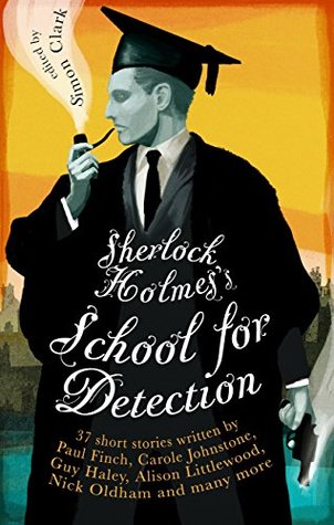 Sherlock Holmes's School for Detection: 11 New Adventures and Intrigues (Paperback)