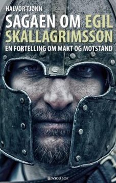Sagaen om Egil Skallagrimsson - en fortelling om makt og motstand