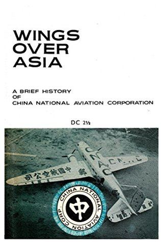 Wings Over Asia 2: A Brief History of China National Aviation Corporation (Kindle Edition)