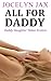 All For Daddy: Daddy Daughter Taboo Erotica