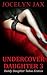 Undercover Daughter 3: Daddy Daughter Taboo Erotica