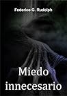 Miedo innecesario by Federico G. Rudolph