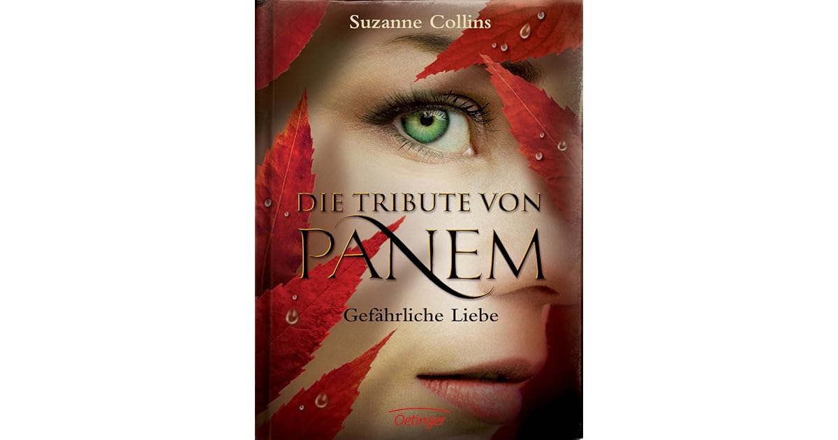 Die Tribute Von Panem Gefährliche Liebe Leseprobe Gefährliche Liebe (Die Tribute von Panem, #2) by Suzanne Collins