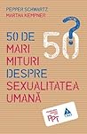 50 de mari mituri despre sexualitatea umană by Pepper Schwartz 50 de mari mituri despre sexualitatea umană by Pepper Schwartz