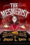 The Mesmerist by Ronald L.  Smith
