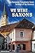 We were Saxons: The Romanian Transylvania Saxon heritage of the Banceus