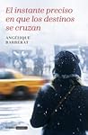 El instante preciso en que los destinos se cruzan by Angélique Barbérat