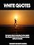 White Quotes: Positive, Mot...