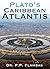 Plato’s Caribbean Atlantis: A Scientific Analysis