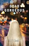 Dead Gorgeous: A dark and creepy supernatural tale. (The supernatural thrillers) Dead Gorgeous: A dark and creepy supernatural tale. (The supernatural thrillers)