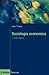 Sociologia economica. I: Profilo storico