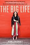 The Big Life: Embrace the Mess, Work Your Side Hustle, Find a Monumental Relationship, and Become the BADASS BABE You Were Meant to Be