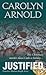 Justified by Carolyn Arnold