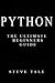Python: The Ultimate Beginners Guide: Start Coding Today