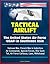 Tactical Airlift: The United States Air Force (USAF) in Southeast Asia - Vietnam War, French War in Indochina, Air Commando, Special Forces, Khe Sanh, Tet, Air Force Caribous, Laos, Withdrawal