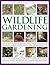 The Illustrated Practical Guide to Wildlife Gardening: How To Make Wildflower Meadows, Ponds, Hedges, Flower Borders, Bird Feeders, Wildlife Shelters, Nesting Boxes And Hibernation Sites