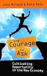 The Courage to Ask: Cultivating Opportunity in the New Economy