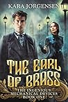 The Earl of Brass by Kara Jorgensen