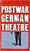 Postwar German Theatre