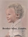 Brother Mine, Zombie Brother Mine, Zombie