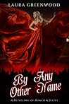 By Any Other Name by Laura Greenwood