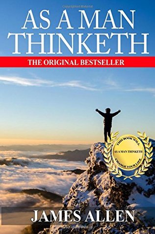 By James Allen As A Man Thinketh