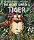 Secret Life of a Tiger