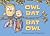 Owl Bat Bat Owl