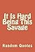 It Is Hard Being This Savage (Journal Notebook)