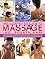 The Illustrated Guide to Massage and Aromatherapy: A Practical Guide To Achieving Relaxation And Well-Being, Using Top-To-Toe Body Massage And Essential Oils, With Over 1500 Step-By-Step Photographs