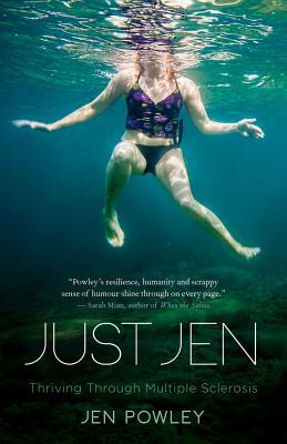 Just Jen: Thriving Through Multiple Sclerosis (Paperback)