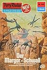 Perry Rhodan 942: Der Margor-Schwall: Perry Rhodan-Zyklus "Die kosmischen Burgen" (Perry Rhodan-Erstauflage) (German Edition)
