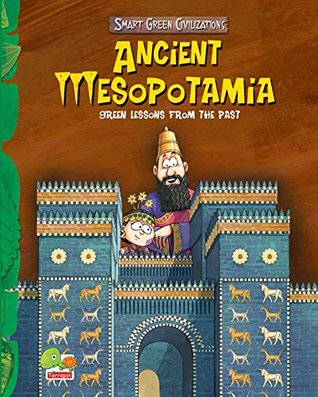Smart Green Civilizations: Ancient Mesopotamia (Kindle Edition)